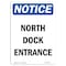 Signmission OSHA Notice, 7" Height, NOTICE North Dock Entrance Sign, 7" X 5", Portrait OS-NS-D-57-V-16248 - alternate 1